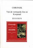 Bibliotheek Oud Hoorn: Chronijk Van de Vermaarde Zee en Koopstad Hoorn