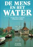 De mens en het water. Bruggen, sluizen en kanalen in Nederland en België.