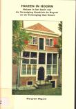 Huizen in Hoorn : huizen in het bezit van de Vereniging Hendrick de Keyser en de Vereniging Oud Hoorn