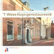 'T WeesHuys gerestaureerd : Kunst, cultuur en wonen in een bijzonder monument