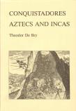 Conquistadores Aztecs and Incas